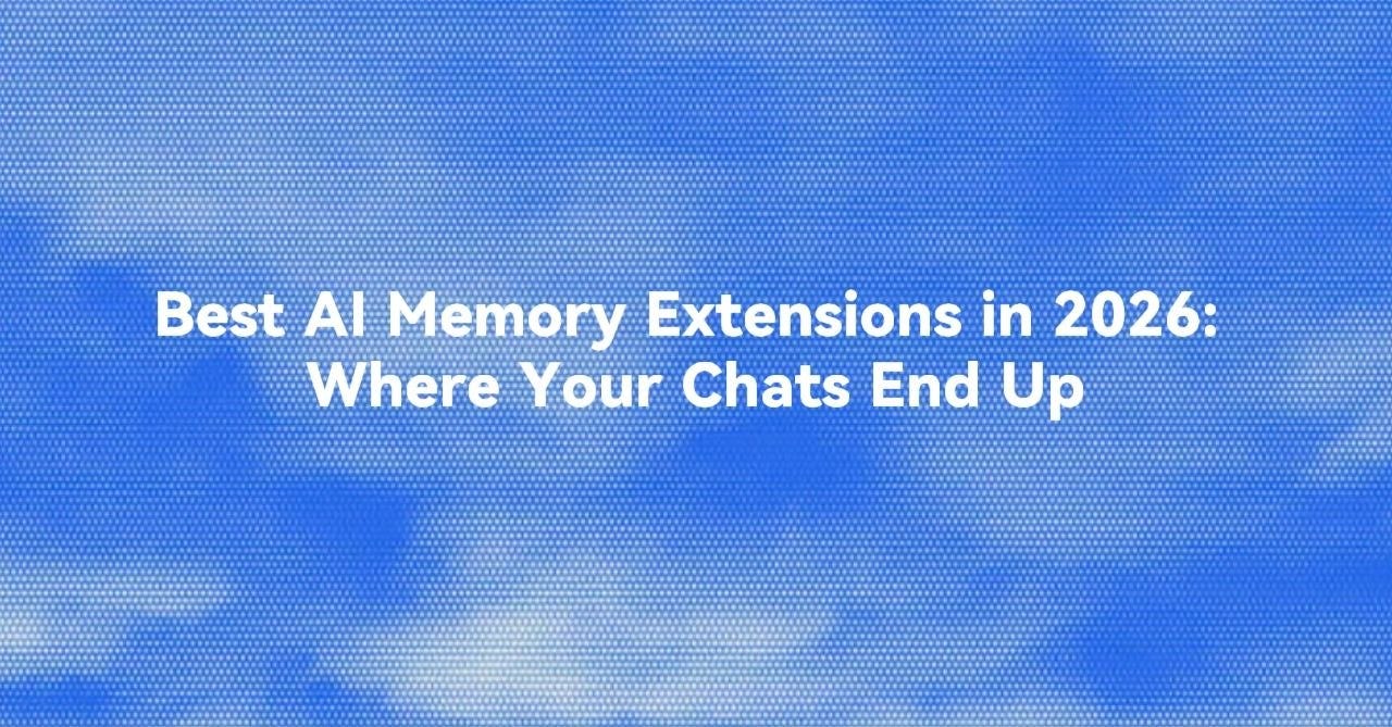 Best AI Memory Extensions in 2026: Where Your Chats End Up