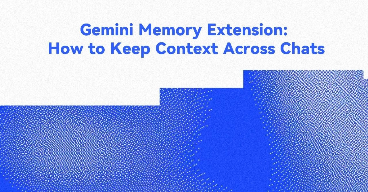 Gemini Memory Extension: How to Keep Context Across Chats