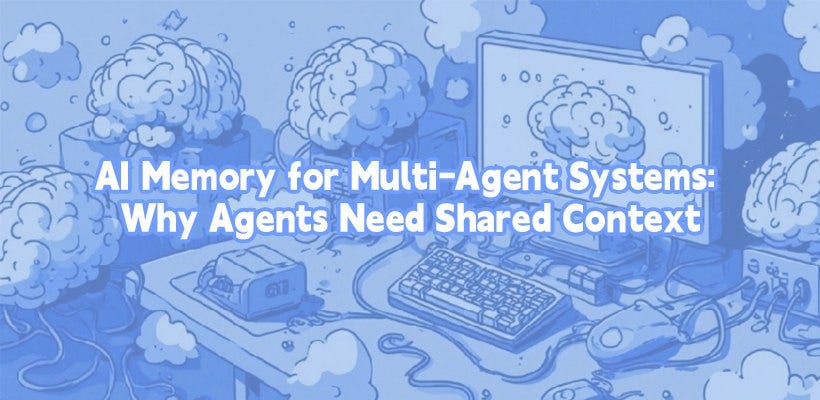 AI Memory for Multi-Agent Systems: Why Agents Need Shared Context