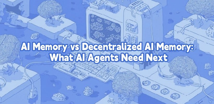 AI Memory vs Decentralized AI Memory: What AI Agents Need Next
