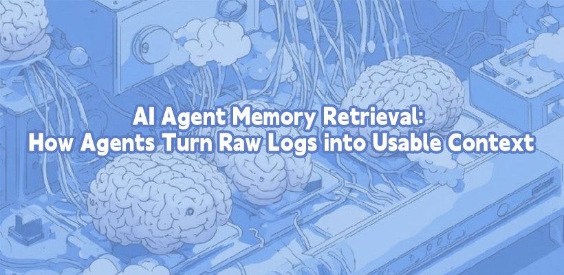 AI Memory Retrieval: How Agents Turn Raw Logs into Usable Context